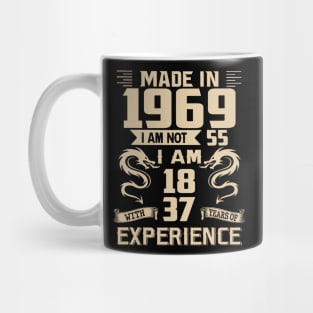 Dragon Made In 1969 I Am Not 55 I Am 18 With 37 Years Of Experience Mug